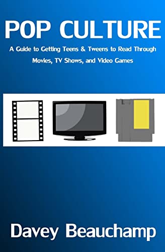 Pop Culture: A Guide to Getting Teens & Tweens to Read Through Movies, TV Shows, and Video Games - Click to Buy