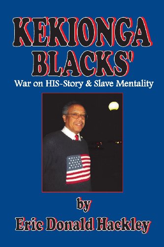 Kekionga Blacks: War on HIS-Story & Slave Mentality - Click to Buy
