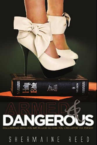 Armed & Dangerous: Discovering Who You Are In God So That You Can Defeat The Enemy! - Click to Buy