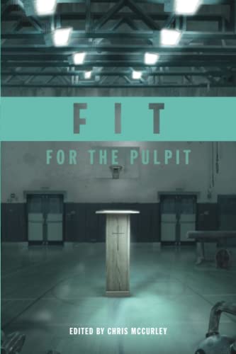 Fit for the Pulpit: The Preacher & His Challenges - Click to Buy