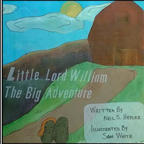 Little Lord William;: The Big Adventure (Little Lord William Le'Spud, Band 1) - Click to Buy