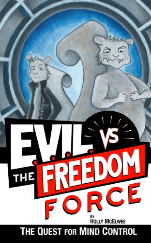 E.V.I.L. vs. the Freedom Force: The Quest for Mind Control: 1 - Click to Buy