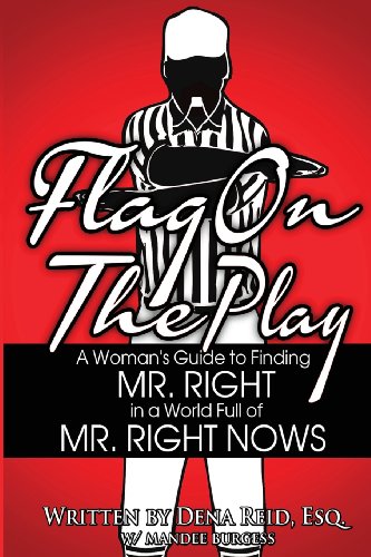 Flag On the Play: A Woman's Guide to Finding Mr. Right in a World Filled With. Mr. Wrongs - Click to Buy
