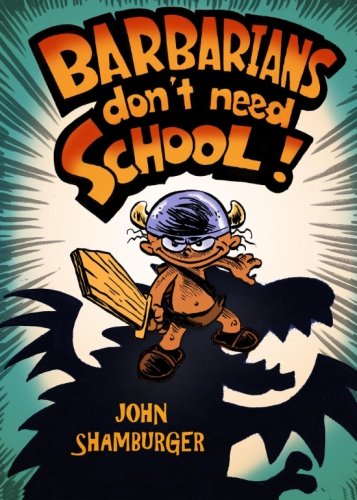 Barbarians Don/t Need School! - Click to Buy