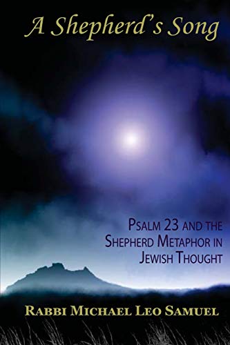 A Shepherd's Song: Psalm 23 and the Shepherd Metaphor in Jewish Thought - Click to Buy
