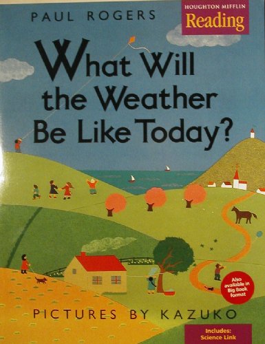 What Weather Big Book Theme 6 Level K: Houghton Mifflin Reading