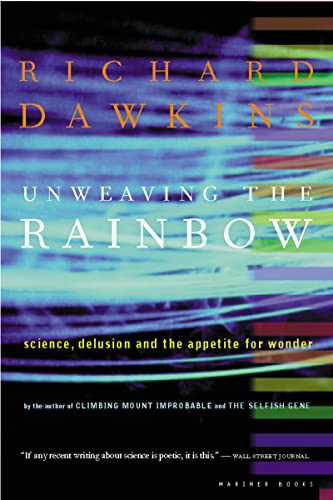 Unweaving The Rainbow: Science, Delusion and the Appetite for Wonder - Click to Buy