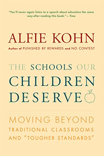 The Schools Our Children Deserve: Moving Beyond Traditional Classrooms and "Tougher Standards" - Click to Buy