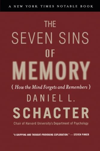 The Seven Sins of Memory: How the Mind Forgets and Remembers - Click to Buy