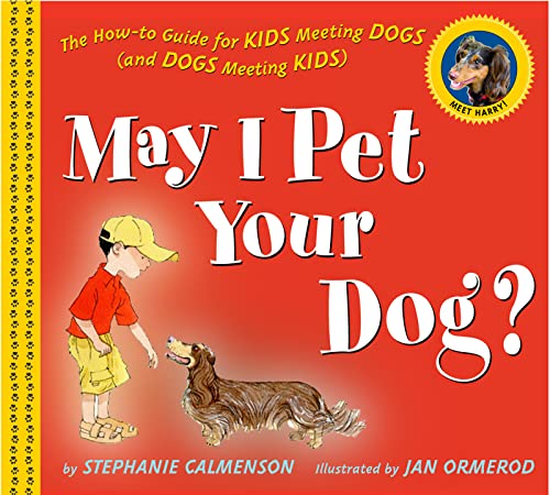 May I Pet Your Dog?: The How-to Guide for Kids Meeting Dogs (and Dogs Meeting Kids) - Click to Buy
