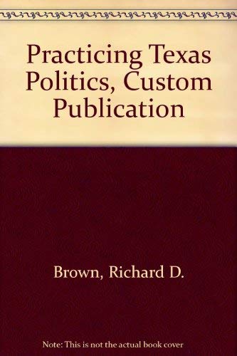Practicing Texas Politics, Custom Publication - Click to Buy