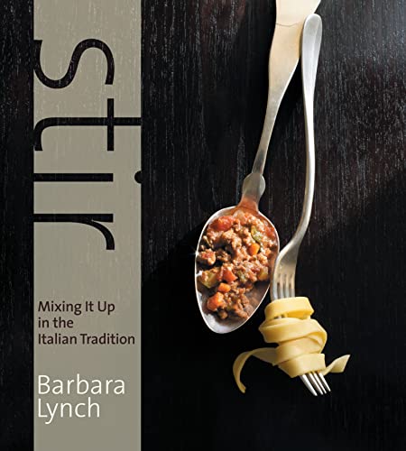 Stir: Mixing It Up in the Italian Tradition - Click to Buy
