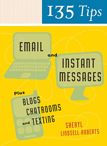 135 Tips On Email And Instant Messages: Plus Blogs, Chatrooms, and Texting - Click to Buy