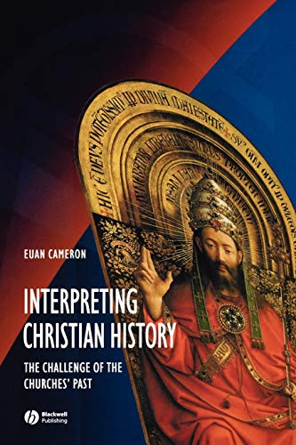Interpreting Christian History: The Challenge of the Churches' Past - Click to Buy