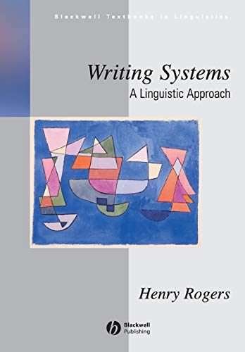 Writing Systems: A Linguistic Approach: 18 (Blackwell Textbooks in Linguistics) - Click to Buy