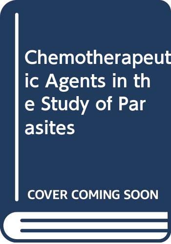 Chemotherapeutic Agents in the Study of Parasites - Click to Buy