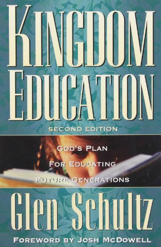 Kingdom Education: God's Plan for Educating Future Generations - 2nd Edition