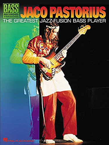 Jaco Pastorius - The Greatest Jazz-Fusion Bass Player - Click to Buy