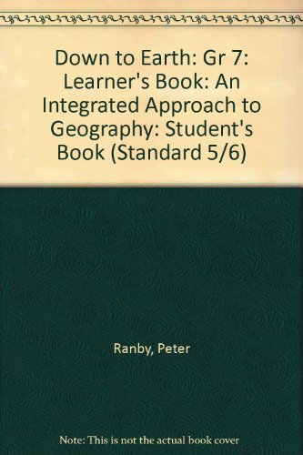 Down to Earth: Gr 7: Learner's Book: An Integrated Approach to Geography - Click to Buy