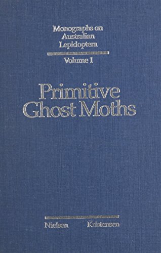 Primitive Ghost Moths: Morphology and taxonomy of the Australian genus Fraus Walker (Lepidoptera: Hepialidae s. lat.) - Click to Buy
