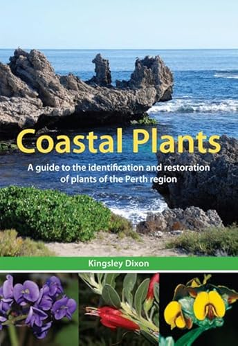 Coastal Plants [OP]: A Guide to the Identification and Restoration of Plants of the Perth Region - Click to Buy