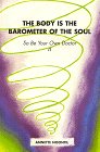 The Body is the Barometer of the Soul So be Your Own Doctor: II
