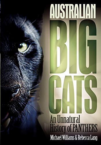 Australian Big Cats: An Unnatural History of Panthers - Click to Buy