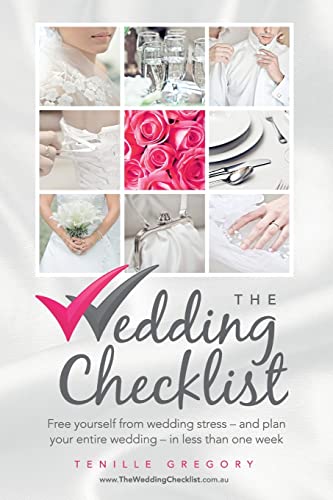 The Wedding Checklist: Free yourself from wedding stress - and plan your entire wedding - in less than one week
