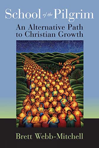 School of the Pilgrim: An Alternative Path to Christian Growth - Click to Buy
