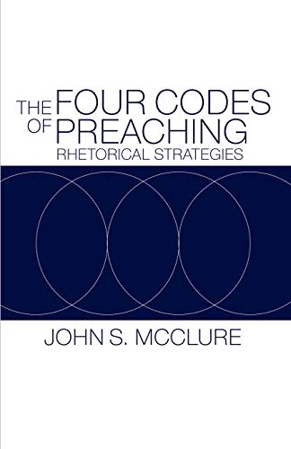 The Four Codes of Preaching: Rhetorical Strategies - Click to Buy