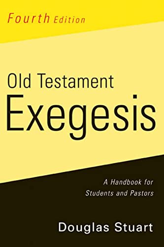 Old Testament Exegesis, Fourth Edition: A Handbook for Students and Pastors - Click to Buy