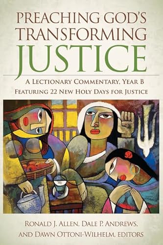 Preaching God's Transforming Justice: A Lectionary Commentary, Year B - Click to Buy