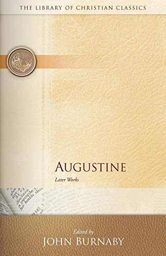 Augustine: Later Works (The Library of Christian Classics) - Click to Buy