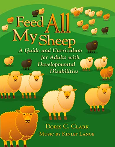 Feed All My Sheep: A Guide and Curriculum for Adults with Developmental Disabilities - Click to Buy