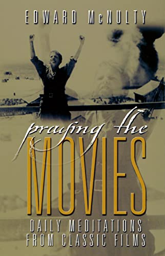 Praying the Movies: Daily Meditations from Classic Films - Click to Buy
