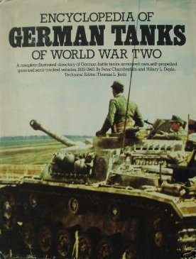 Encyclopedia of German tanks of World War Two: A complete illustrated directory of German battle tanks, armoured cars, self-propelled guns and semi-tracked vehicles, 1933-1945 - Click to Buy
