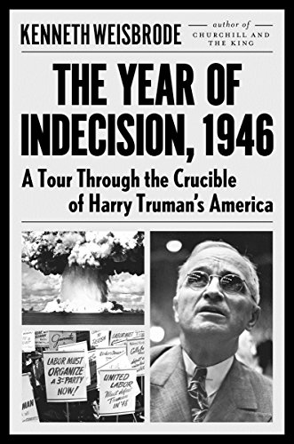 The Year Of Indecision: A Tour Through the Crucible of Harry Truman's America - Click to Buy