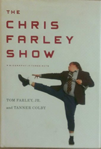 The Chris Farley Show: A Biography in Three Acts - Click to Buy