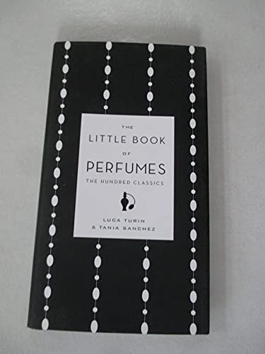 The Little Book of Perfumes: The Hundred Classics - Click to Buy