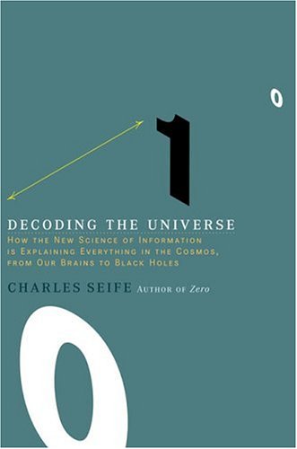 Decoding the Universe: How the New Science of Information Is Explaining Everythingin the Cosmos, fromOur Brains to Black Holes - Click to Buy