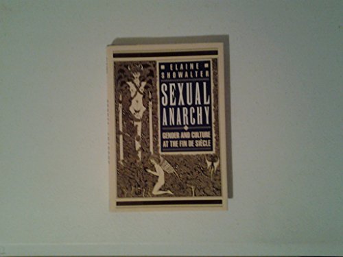 Sexual Anarchy: Gender and Culture at the Fin de Siecle