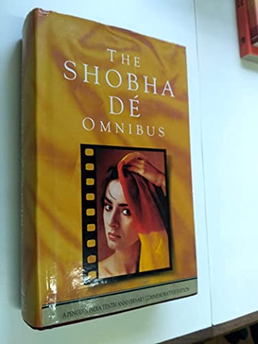 The Shobha De Omnibus: Socialite Evenings; Starry Nights; Sisters; Strange Obsession; Sultry Days; Snapshots - Click to Buy