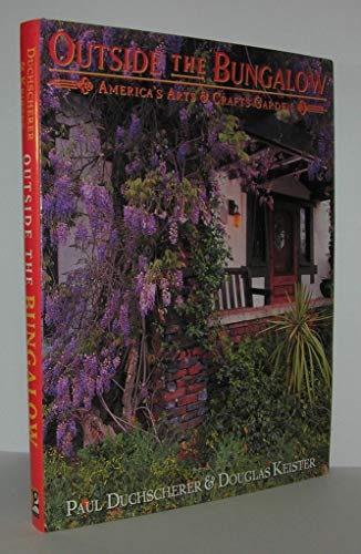 Outside the Bungalow: America's Arts and Crafts Garden - Click to Buy