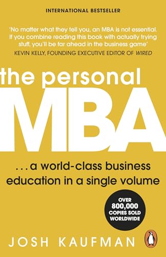 The Personal MBA: A World-Class Business Education in a Single Volume. Josh Kaufman - Click to Buy
