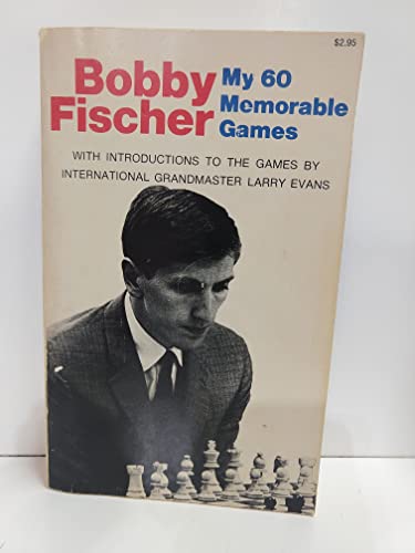 My 60 Memorable Games, Selected and Fully Annotated. - Click to Buy