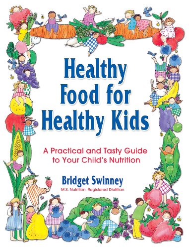 Healthy Food For Healthy Kids: A Practical and Tasty Guide to Your Child's Nutrition - Click to Buy