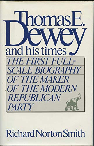 Thomas E. Dewey and His Times - Click to Buy