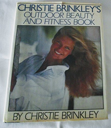Christie Brinkley's Outdoor Beauty and Fitness Book - Click to Buy