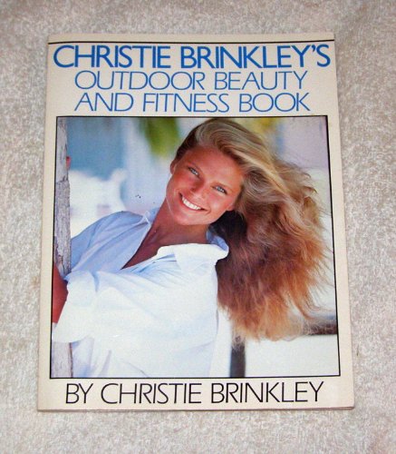 Christie Brinkley's Outdoor Beauty and Fitness Book - Click to Buy
