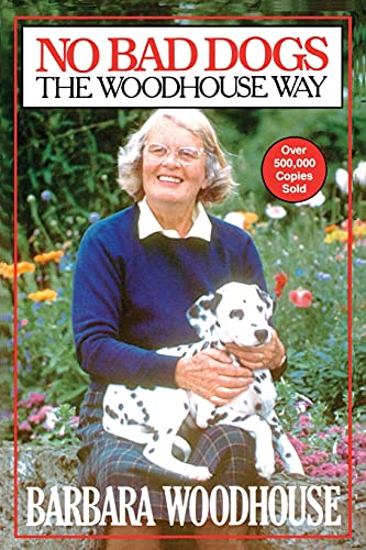 No Bad Dogs: The Woodhouse Way - Click to Buy